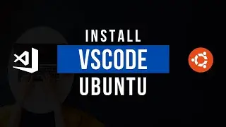 How To Install VSCode Ubuntu Linux Tutorial [Step-By-Step Guide]