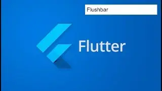 Flutter Plugin/Packages   || FlushBar