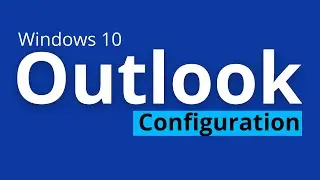 How to Configure Outlook in Windows 10