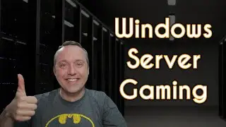 Windows Server 2019 Gaming | Install and Configuration