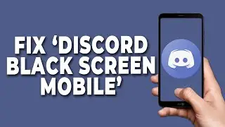 How to Fix discord black screen mobile