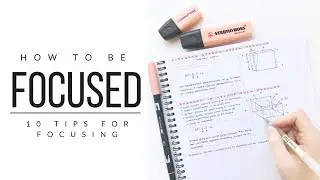 How I stay focused - 10 tips for focusing | studytee