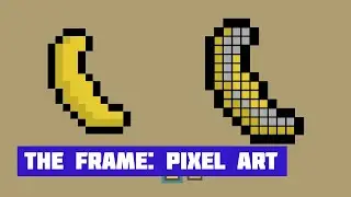 THE FRAME: PIXEL ART