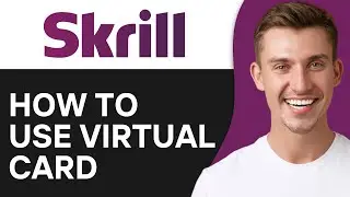 How To Use Skrill Virtual Card (2024)