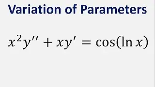 Differential Equation Variation of Parameters: x^2*y'' + xy' = cos(ln x)