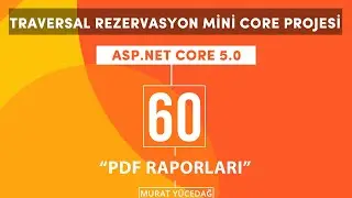 #60 Traversal Rezervasyon Asp.Net Core 5.0 Mini Proje Pdf Raporları