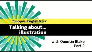 English File 3rdE - Advanced - Colloquial English 6&7 - The Interview: Quentin Blake - Part 2