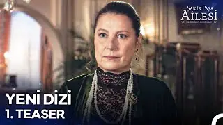 Şakir Paşa Ailesi: Mucizeler ve Skandallar 1. Teaser | Yakında NOW'da! 