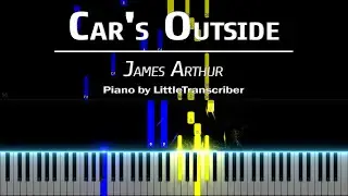 James Arthur - Car's Outside (Piano Cover) Tutorial by LittleTranscriber