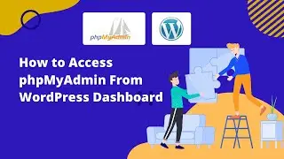 How to Access phpMyAdmin From WordPress Dashboard