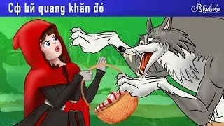 Cô bé quàng khăn đỏ | Câu chuyện cổ tích | Truyện cổ tích việt nam | Hoạt hình cho Trẻ Em