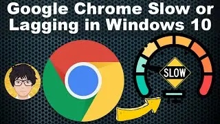 Google Chrome Slow or Lagging in Windows 10 | How to fix 💻⚙️🐞