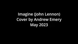 Imagine (John Lennon) Cover by Andrew Emery