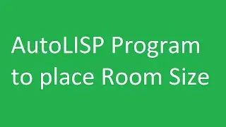 How to write AutoLisp Program to place Room Size text