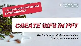 Creating GIFs in PowerPoint // [A Christmas Storyline Extravaganza!]