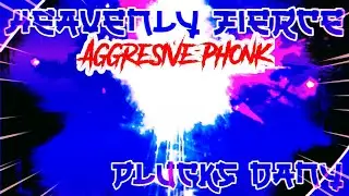 (◍Plucks Dany◍) | HEAVENLY FIERCE | Phonk Music