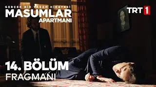 Masumlar Apartmanı 14. Bölüm Fragmanı