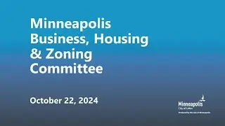 October 22, 2024 Business, Housing & Zoning Committee