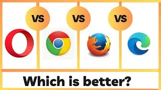 Opera Vs Chrome Vs Firefox Vs Edge: Which Is Better? (2024 UPDATED)