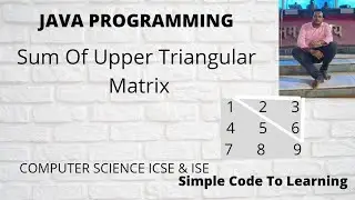 Write a Java Program to find Sum of Upper triangular elements in a matrix