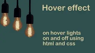 Html and css hover effect || on hover lights on and off