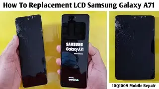 How To Replacement LCD Samsung Galaxy A71 100% Easy idq1009.official