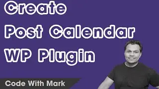 Learn How To Create Wordpress Post Calendar Plugin - Code With Mark