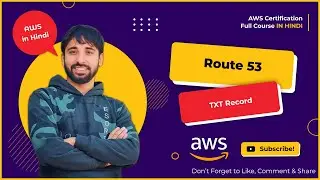 AWS Tutorials - 114 -  Route53 - TXT Record in Action - AWS  (in Hindi)