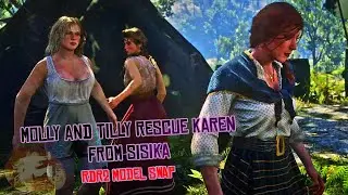 Molly and Tilly Rescue Karen From Sisika*MODEL SWAP MOD*(Red Dead Redemption 2) PC MODS