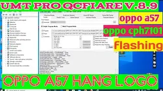 Oppo A57 Hang Logo Flashing Umt Pro qcfire v.8.9 Oppo A57 cph7101 flashing