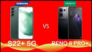 SAMSUNG GALAXY S22+ 5G VS OPPO RENO 8 PRO PLUS