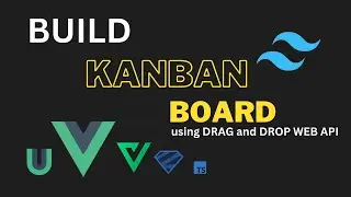 Kanban Board | Vue 3 | Drag & Drop API | VueUse | Tailwind CSS | VeeValidate | Zod | Typescript