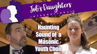 The Haunting Sound of a Masonic Youth Group Choir!