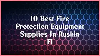 Top 10 Fire Protection Equipment Supplies In Ruskin Fl