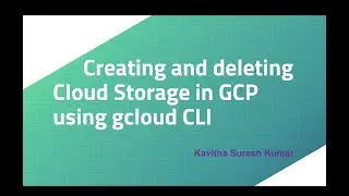 Creating and deleting Cloud Storage in GCP using gcloud CLI