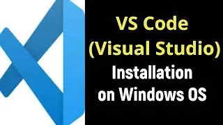 Download and install Visual Studio code in windows 10 OS