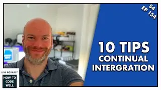 EP 154 - 10 Tips for Continual Integration