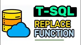 REPLACE Function - T-SQL FULL Tutorial For Beginners | Lesson 8