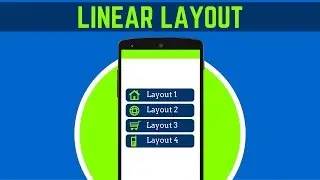 14. INTRODUCTION TO LINEAR LAYOUT IN ANDROID STUDIO | ANDROID APP DEVELOPMENT