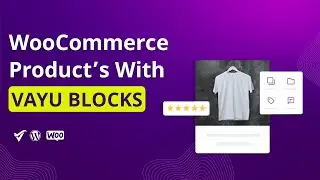 Vayu Blocks: WooCommerce Product Blocks for WordPress Block Editor