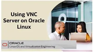 Install and Configure VNC Server on Oracle Linux