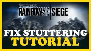 Rainbow Six Siege – How to Fix Fps Drops & Stuttering – Complete Tutorial 2022