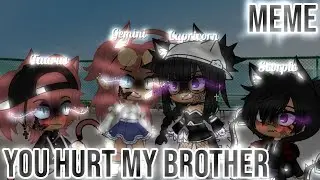 You hurt my brother!! ||Meme ||Gacha club || Capricorn, Gemini, Taurus,Scorpio