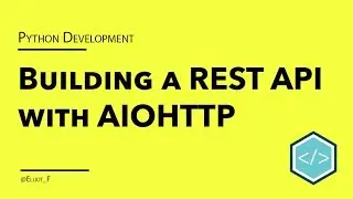 Creating a REST API with Python and The aiohttp Framework