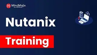 Nutanix Training | Nutanix Online Certification Course [ Introduction To Nutanix ] - MindMajix