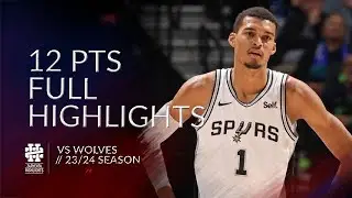 Victor Wembanyama 12 pts Full Highlights vs Wolves 23/24 season