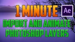 After Effects CC : How to Import and Animate Photoshop Layers