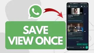 How To Save View Once On Whatsapp (Easy Steps)