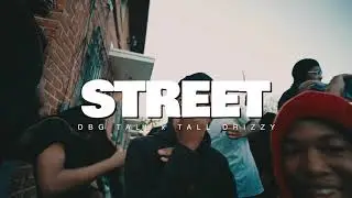 DBG Tall x Tall Drizzy - Street (Official Visual) | @DirectedByFOUR