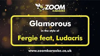 Fergie feat Ludacris - Glamorous (Without Backing Vocals) - Karaoke Version from Zoom Karaoke